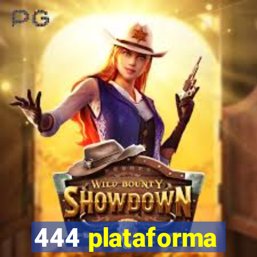 444 plataforma